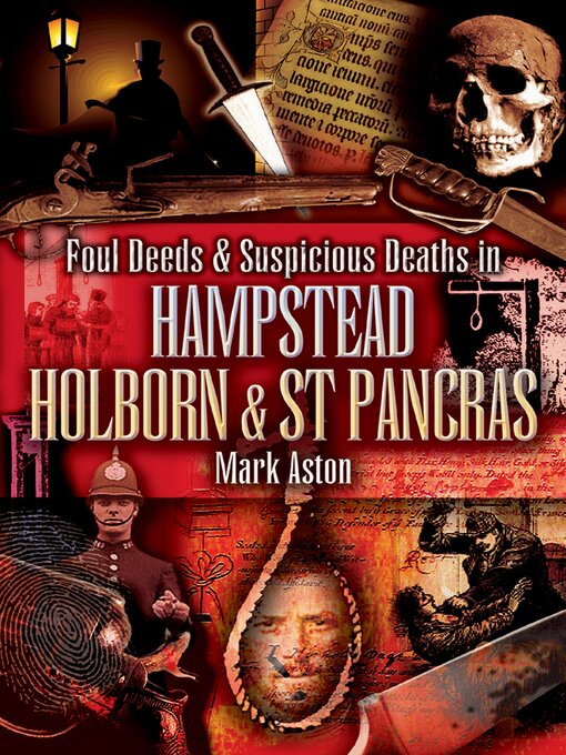 Cover image for Foul Deeds & Suspicious Deaths in Hampstead, Holburn & St Pancras
